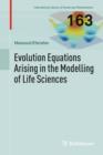Image for Evolution Equations Arising in the Modelling of Life Sciences