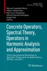 Image for Concrete Operators, Spectral Theory, Operators in Harmonic Analysis and Approximation