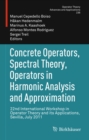 Image for Concrete operators, spectral theory, operators in harmonic analysis and approximation: 22nd International Workshop in Operator Theory and its Applications, Sevilla, July 2011