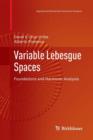 Image for Variable Lebesgue Spaces : Foundations and Harmonic Analysis