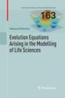 Image for Evolution Equations Arising in the Modelling of Life Sciences
