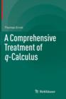 Image for A Comprehensive Treatment of q-Calculus