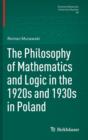 Image for The Philosophy of Mathematics and Logic in the 1920s and 1930s in Poland