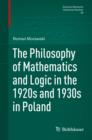 Image for Philosophy of Mathematics and Logic in the 1920s and 1930s in Poland : volume 48