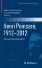 Image for Henri Poincare, 1912–2012 : Poincare Seminar 2012