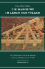 Image for Die Maschine Im Leben Der Volker: Ein Uberblick Von Der Urzeit Bis Zur Renaissance