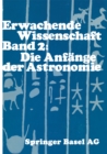 Image for Erwachende Wissenschaft: Band 2: Die Anfange Der Astronomie