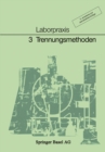 Image for Laborpraxis Band 3: Trennungsmethoden.