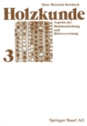 Image for Holzkunde: Band 3: Aspekte der Holzbearbeitung und Holzverwertung