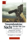 Image for Tausendundeine Nacht Fur Den Tele-zoo: Naturfilmer Und Naturforscher Berichten Vom Abenteuer Ihrer Arbeit.