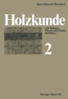 Image for Holzkunde: Band 2 Zur Biologie, Physik Und Chemie Des Holzes