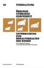 Image for Untersuchung zum Sozialverhalten des Rindes: Eine zweijahrige Beobachtung an einer halb-wilden Rinderherde (Bos indicus).