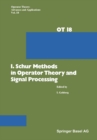 Image for I. Schur Methods in Operator Theory and Signal Processing.