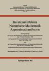 Image for Iterationsverfahren Numerische Mathematik Approximationstheorie : Vortragsauszuge der Tagung uber Nichtlineare Aufgaben der Numerischen Mathematik vom 17. bis 23. November 1968 der Tagung uber Numeris