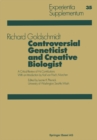 Image for Controversial Geneticist and Creative Biologist: A Critical Review of His Contributions With an Introduction By Karl Von Frisch