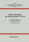 Image for Spline Functions and Approximation Theory: Proceedings of the Symposium Held at the University of Alberta, Edmonton May 29 to June 1, 1972