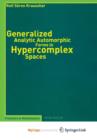 Image for Generalized Analytic Automorphic Forms in Hypercomplex Spaces