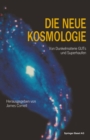 Image for Die neue Kosmologie: Von Dunkelmaterie, GUTs und Superhaufen.
