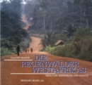 Image for Die Regenwalder Westafrikas: Okologie, Bedrohung und Schutz.