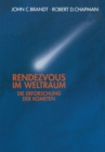 Image for Rendezvous Im Weltraum: Die Erforschung Der Kometen