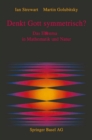 Image for Denkt Gott Symmetrisch?: Das Ebenma in Mathematik Und Natur.