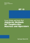 Image for Algebraic Methods for Toeplitz-like Matrices and Operators