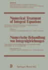 Image for Numerical Treatment of Integral Equations / Numerische Behandlung von Integralgleichungen: Workshop on Numerical Treatment of Integral Equations Oberwolfach, November 18-24, 1979 / Tagung uber Numerische Behandlung von Integralgleichungen Oberwolfach, 18.-24. November 1979.