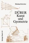Image for Durer — Kunst und Geometrie : Durers kunstlerisches Schaffen aus der Sicht seiner »Underweysung«