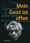 Image for Mein Geist ist offen: Die mathematischen Reisen des Paul Erdos