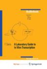 Image for A Laboratory Guide to In Vitro Transcription
