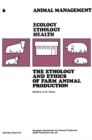 Image for Ethology and Ethics of Farm Animal Production: Proceedings of the 28th Annual Meeting.