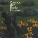 Image for Zauber der Basler Brunnen.