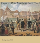 Image for Aus dem alten Basel: Ein Bildband mit Geschichten aus der Anekdotensammlung von Johann Jakob Uebelin (1793-1873).