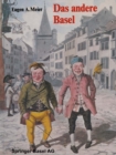 Image for Das andere Basel: Stadtoriginale, Sandmannchen, Laternenanzunder, Orgelimanner, Heuwoogschangi, fliegende Handler und Standler im alten Basel.