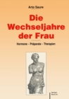 Image for Die Wechseljahre Der Frau: Hormone - Praparate - Therapien