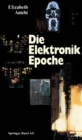 Image for Die Elektronik Epoche.