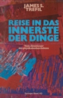 Image for Reise in Das Innerste Der Dinge: Vom Abenteuer Des Physikalischen Sehens.