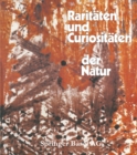 Image for Raritaten Und Curiositaten Der Natur: Die Sammlungen Des Naturhistorischen Museums Basel