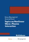 Image for Topics on Nonlinear Wave-Plasma Interaction