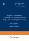 Image for Progress in Drug Research / Fortschritte Der Arzneimittelforschung / Progres Des Recherches Pharmaceutiques: Tropical Diseases I / Tropische Krankheiten I / Maladies Tropicales I.