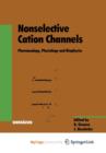 Image for Nonselective Cation Channels : Pharmacology, Physiology and Biophysics