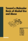 Image for Toward a Molecular Basis of Alcohol Use and Abuse