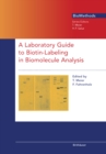 Image for Laboratory Guide to Biotin-labeling in Biomolecule Analysis