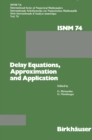 Image for Delay Equations, Approximation and Application: International Symposium at the University of Mannheim, October 8-11, 1984. : 74