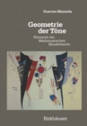 Image for Geometrie der Tone: Elemente der Mathematischen Musiktheorie