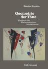 Image for Geometrie der Tone : Elemente der Mathematischen Musiktheorie