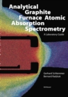 Image for Analytical Graphite Furnace Atomic Absorption Spectrometry: A Laboratory Guide