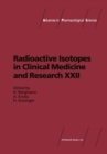 Image for Radioactive Isotopes in Clinical Medicine and Research: Proceedings of the 22nd Badgastein Symposium