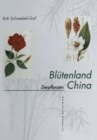 Image for Blutenland China Botanische Berichte und Bilder: I. Zierpflanzen: Vorkommen Symbolik Wirkstoffe