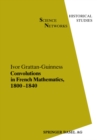 Image for Convolutions in French Mathematics, 1800-1840: From the Calculus and Mechanics to Mathematical Analysis and Mathematical Physics